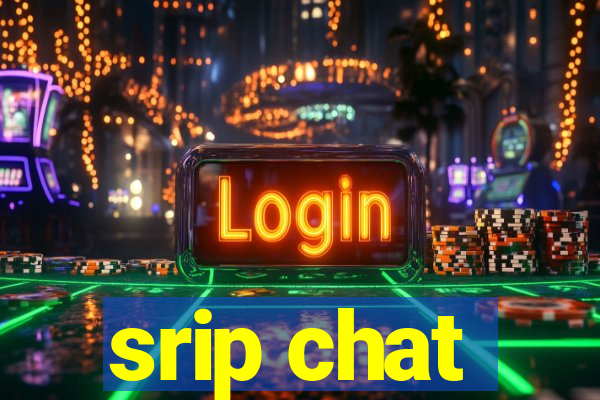 srip chat